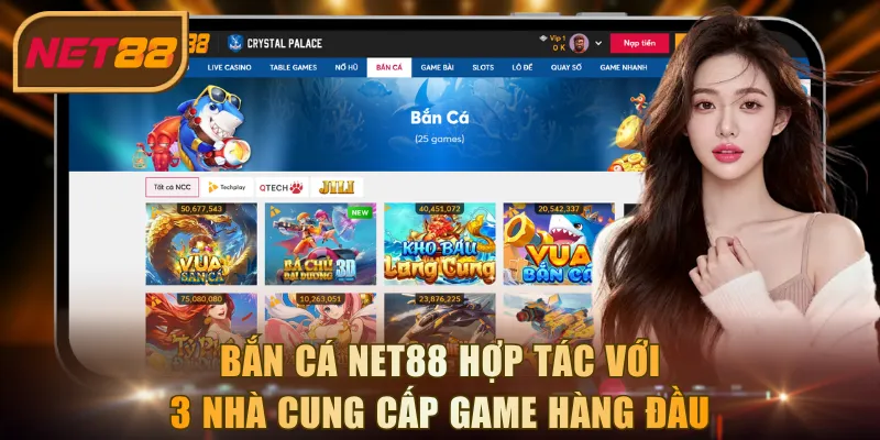 Bắn cá NET88 hợp tác với 3 nhà cung cấp game hàng đầu