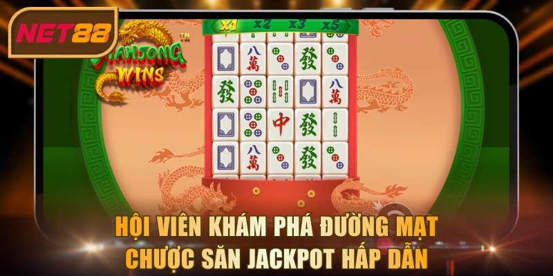 Hội viên khám phá Đường Mạt Chược săn Jackpot hấp dẫn