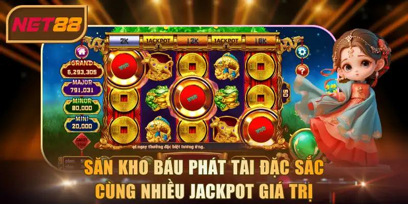 Săn kho báu phát tài đặc sắc cùng nhiều Jackpot giá trị