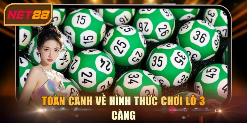 Toàn cảnh về hình thức chơi lô 3 càng